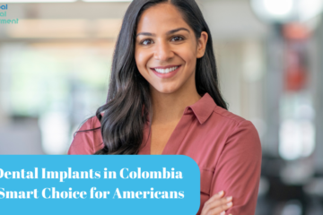 Why Dental Implants in Colombia Are a Smart Choice for Americans Why Dental Implants in Colombia Are a Smart Choice for Americans